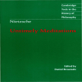 Nietzsche, Friedrich - Untimely Meditations (Cambridge, 1997)