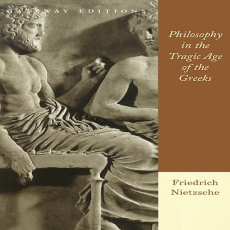 Nietzsche, Friedrich - Philosophy in the Tragic Age of the Greeks (Regnery, 1962) Nietzsche, Friedrich - Philosophy in the Tragic Age of the Greeks (Regnery, 1962)
